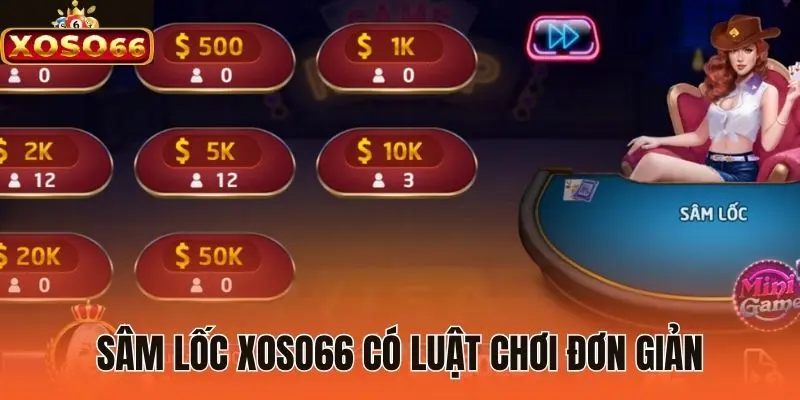 Sâm lốc Xoso66 có luật chơi đơn giản