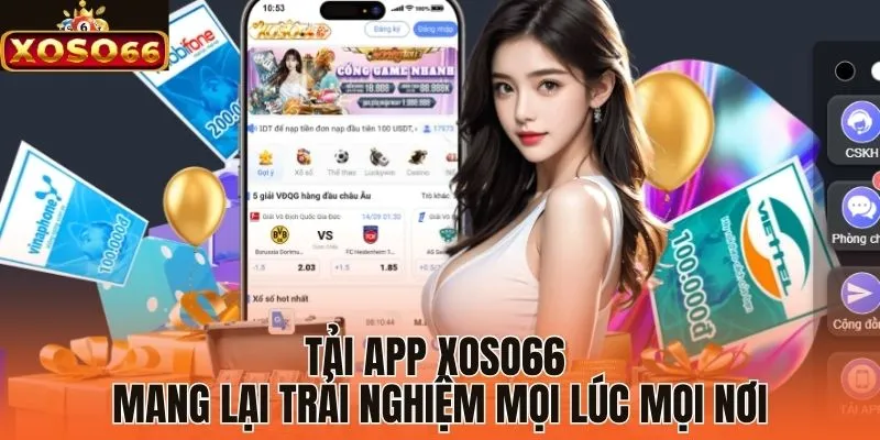 Tải app XOSO66 mang lại trải nghiệm mọi lúc mọi nơi